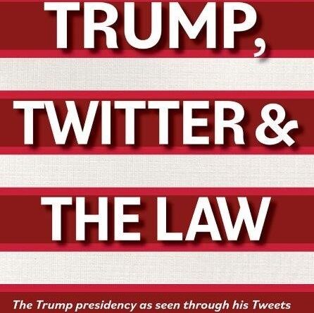 Trump, Twitter & The Law, book cover